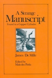 Джеймс Де Милль - A Strange Manuscript Found in a Copper Cylinder