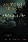 Antonia Fraser - Quiet as a Nun
