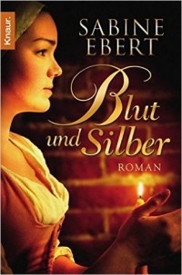 Sabine Ebert - Blut und Silber