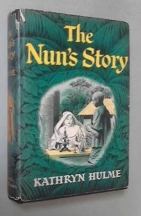 Kathryn Hulme - The Nun's Story