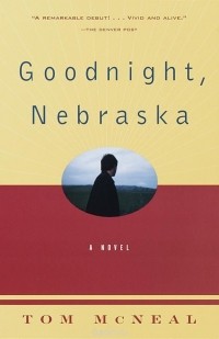 Tom McNeal - Goodnight, Nebraska