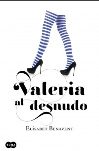 Elísabet Benavent - Valería al desnudo
