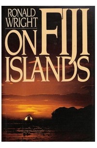 Ronald Wright - On Fiji Islands