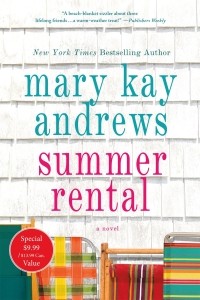 Mary Kay Andrews - Summer Rental: A Novel
