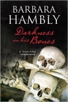 Barbara Hambly - Darkness on his Bones