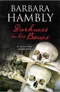 Barbara Hambly - Darkness on his Bones