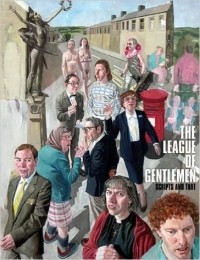  - The "League of Gentlemen" Scripts and That