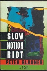 Peter Blauner - Slow Motion Riot