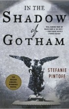 Стефани Пинтофф - In the Shadow of Gotham