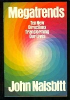 John Naisbitt - Megatrends: Ten New Directions Transforming Our Lives