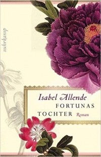 Isabel Allende - Fortunas Tochter