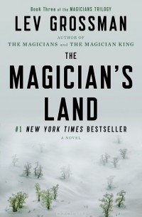 Lev Grossman - The Magician's Land