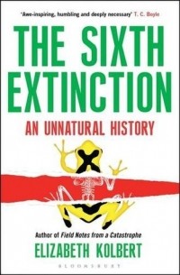 Elizabeth Kolbert - The Sixth Extinction