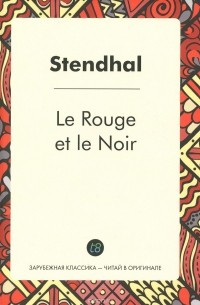 Stendhal - Le rouge et le noir