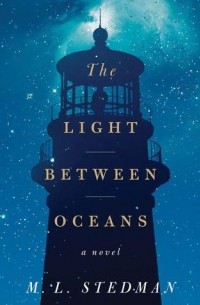 M.L. Stedman - The Light Between Oceans