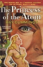 Рэй Каммингс - The Princess of the Atom