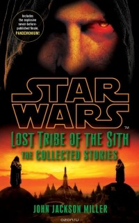 John Jackson Miller - Star Wars Lost Tribe of the Sith: The Collected Stories