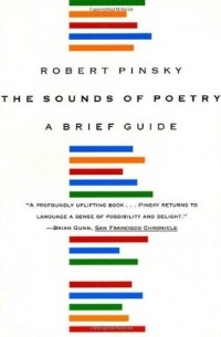Robert Pinsky - The Sounds of Poetry: A Brief Guide