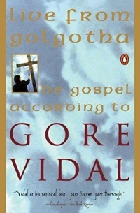Gore Vidal - Live from Golgotha: The Gospel According to Gore Vidal