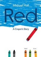 Майкл Холл - Red: A Crayon&#039;s Story