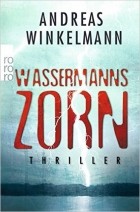 Андреас Винкельман - Wassermanns Zorn