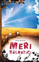 Nicolae Rusu - Meri sălbatici