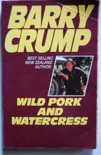 Barry Crump - Wild Pork And Watercress