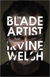 Irvine Welsh - The Blade Artist