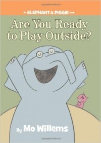 Mo Willems - Are You Ready to Play Outside?