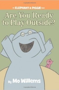 Mo Willems - Are You Ready to Play Outside?