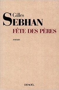 Gilles Sebhan - Fête des pères