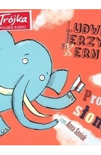 Ludwik Jerzy Kern - Proszę słonia (audiobook)