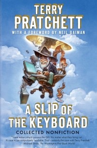 Terry Pratchett - A Slip of the Keyboard: Collected Nonfiction