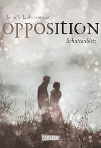 Jennifer L. Armentrout - Opposition. Schattenblitz