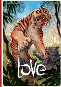  - Love #1. Le tigre