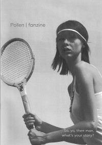 Pollen fanzine - №2, «So, yo, then man, what’s your story?»