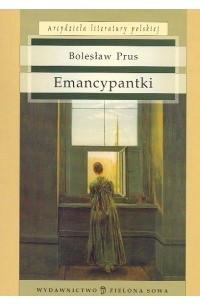 Bolesław Prus - Emancypantki