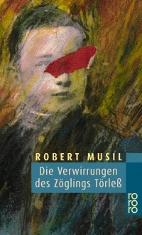 Robert Musil - Die Verwirrungen des Zöglings Törleß