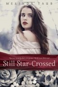 Мелинда Тауб - Still Star-Crossed