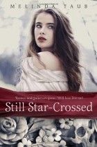 Мелинда Тауб - Still Star-Crossed