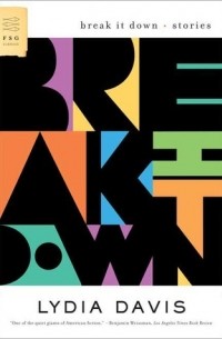 Lydia Davis - Break It Down: Stories