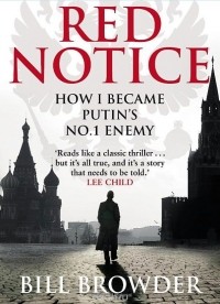 Bill Browder - Red Notice: How I Became Putin's №1 Enemy