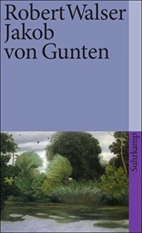 Robert Walser - Jakob von Gunten