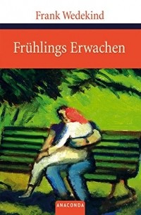 Frank Wedekind - Frühlings Erwachen