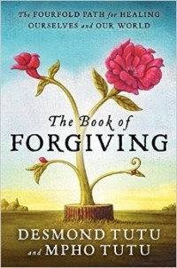  - The Book of Forgiving: The Fourfold Path for Healing Ourselves and Our World