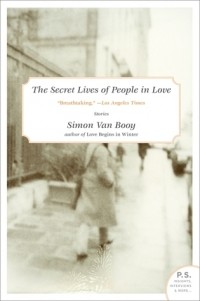 Simon Van Booy - The Secret Lives of People in Love: Stories