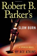 Эйс Аткинс - Robert B. Parker&#039;s Slow Burn