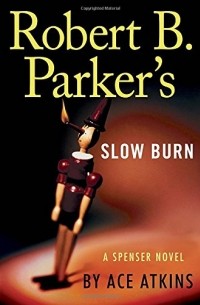 Эйс Аткинс - Robert B. Parker's Slow Burn