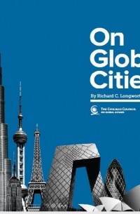 Ричард Лонгворт - On Global Cities