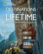 National Geographic - DESTINATIONS OF A LIFETIME